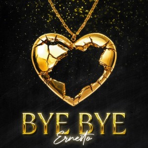 Listen to Bye Bye song with lyrics from Ernesto
