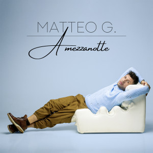 ดาวน์โหลดและฟังเพลง A mezzanotte พร้อมเนื้อเพลงจาก Matteo Gallina
