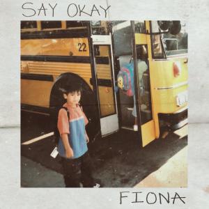 Fiona的專輯SAY OKAY (Explicit)