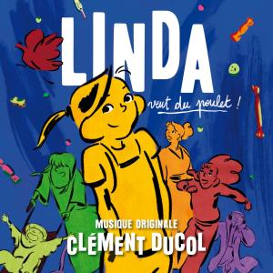 Clément Ducol的專輯Linda veut du poulet (Bande originale du film)