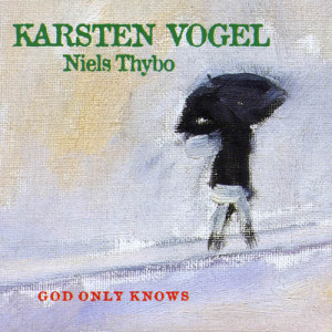 ดาวน์โหลดและฟังเพลง God Only Knows พร้อมเนื้อเพลงจาก Karsten Vogel