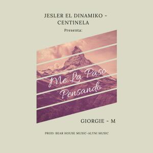收聽Jesler el Dinamiko的Me la Paso Pensando (feat. Giorgie M)歌詞歌曲