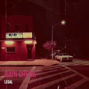 Listen to Rain Check (Explicit) song with lyrics from Legal