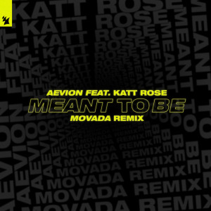 收聽Aevion的Meant To Be (Movada Extended Remix)歌詞歌曲
