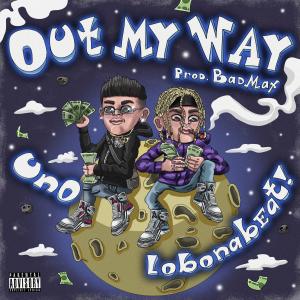 收听Uno (우노)的Out My Way (Feat. lobonabeat!)歌词歌曲