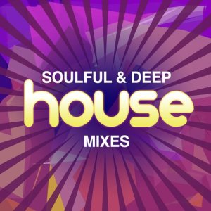 Deep & Soulful House Music的專輯Deep & Soulful House Mixes