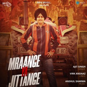 Listen to Mraange Ya Jittange song with lyrics from Ajit Singh