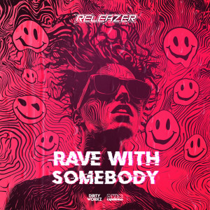 ดาวน์โหลดและฟังเพลง Rave With Somebody พร้อมเนื้อเพลงจาก Releazer