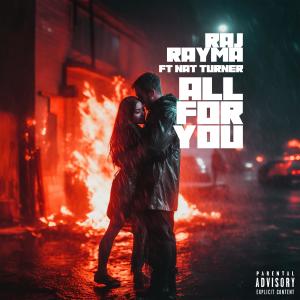 收聽Raj Rayma的ALL FOR YOU (feat. Nat Turner)歌詞歌曲