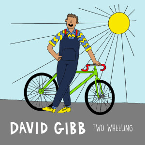 收聽David Gibb的Two Wheeling歌詞歌曲