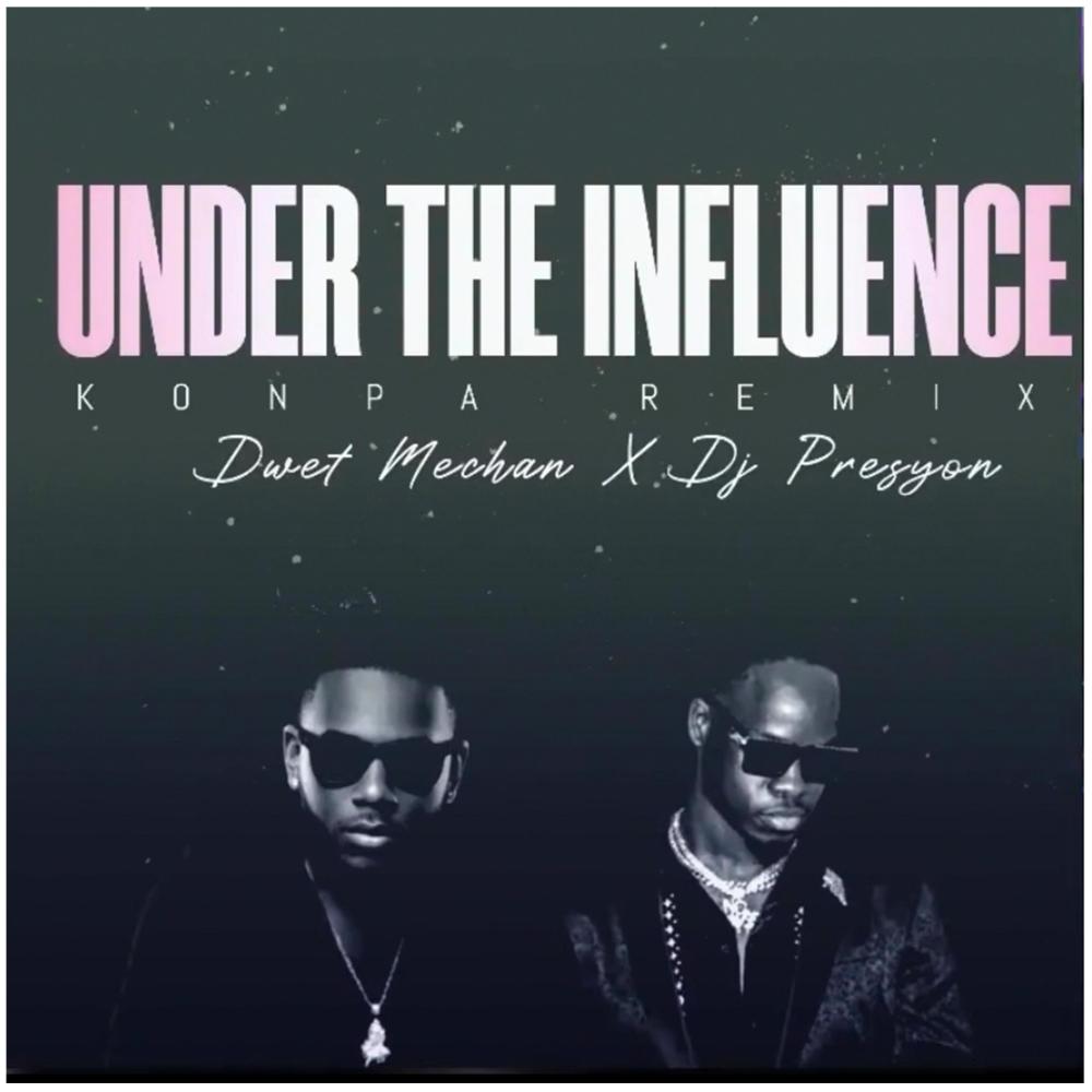 Under the Influence (feat. Dwet Mechan) (Konpa Remix)