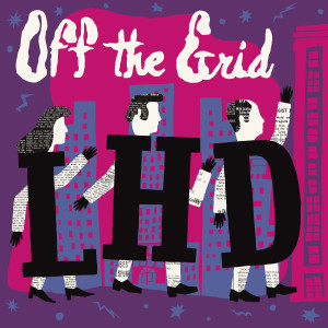 LHD的專輯Off the Grid