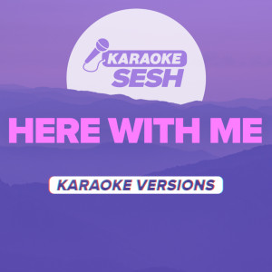 Listen to Here With Me (Originally Performed by d4vd) (Karaoke Version) song with lyrics from karaoke SESH