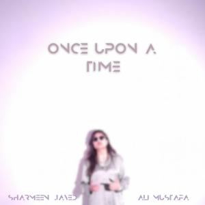 Sharmeen Javed的專輯Once Upon A Time