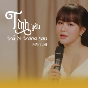 Album Tình Yêu Trả Lại Trăng Sao from Phan Ý Linh