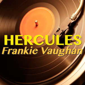 ดาวน์โหลดและฟังเพลง Hercules พร้อมเนื้อเพลงจาก Frankie Vaugham