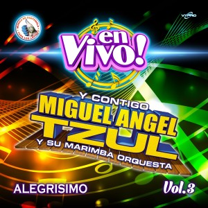 Y Contigo Alegrisimo Vol. 3: Música de Guatemala para los Latinos (En Vivo)