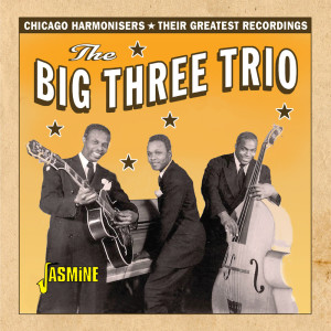 The Big Three Trio的專輯Chicago Harmonisers: Their Greatest Recordings