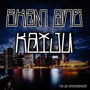 收聽Skam One的Kaiju (Explicit)歌詞歌曲