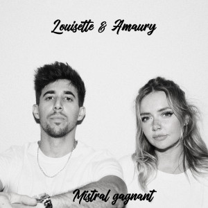Listen to Mistral Gagnant song with lyrics from Louisette & Amaury