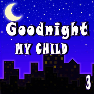Stan Logan的專輯Goodnight My Child, Vol. 3 (Special Edition)