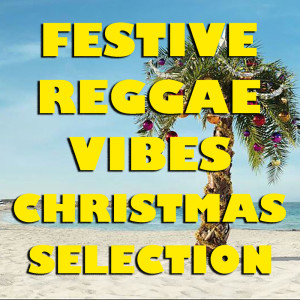 Album Festive Reggae Vibes Christmas Selection from Various
