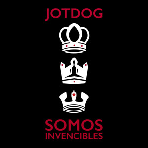 อัลบัม Somos Invencibles ศิลปิน JotDog