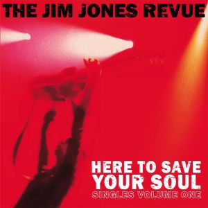 The Jim Jones Revue的專輯Here to Save Your Soul