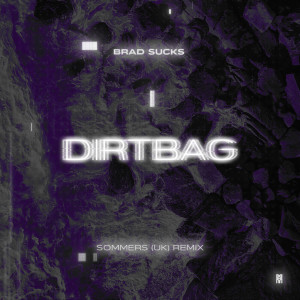 Brad Sucks的專輯Dirtbag (SOMMERS UK Remix) (Explicit)