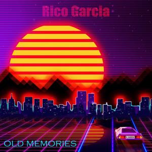 收聽Rico Garcia的Old Memories歌詞歌曲