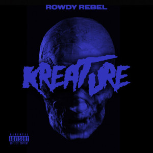 Rowdy Rebel的專輯Kreature (Explicit)