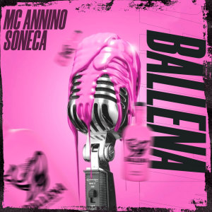 Listen to Ballena (Explicit) song with lyrics from MC ANNINO