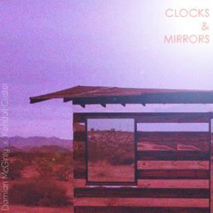 收聽Damian McGinty的Clocks & Mirrors(feat. Kendall Custer)歌詞歌曲