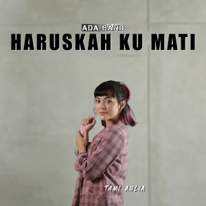 Album Haruskah Ku Mati oleh Tami Aulia