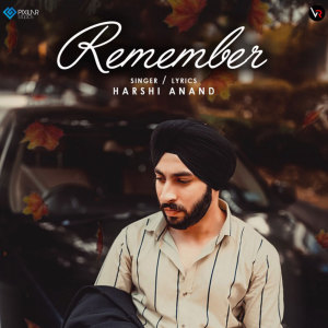 Dengarkan lagu Remember nyanyian Harshi Anand dengan lirik