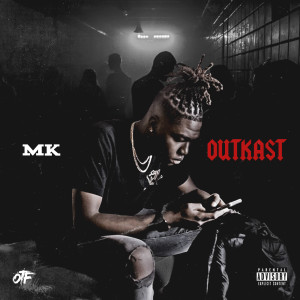 收聽MK的OutKast (Explicit)歌詞歌曲