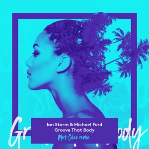 Listen to Groove That Body (Mark Coles Remix) song with lyrics from Ian Storm
