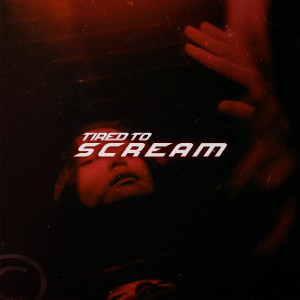 Album Tired To Scream from 