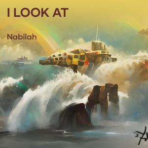Listen to I Look At song with lyrics from Nabilah