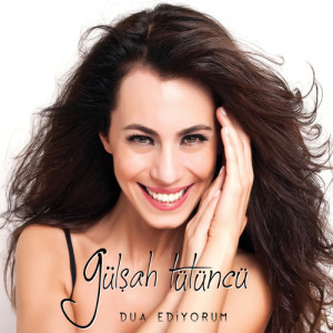 ดาวน์โหลดและฟังเพลง Dua Ediyorum พร้อมเนื้อเพลงจาก Gülşah Tütüncü