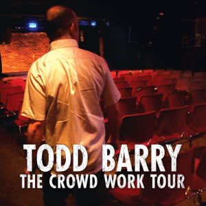 Todd Barry的專輯The Crowd Work Tour (Explicit)