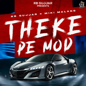 Listen to Theke Pe Mod song with lyrics from Rb Gujjar