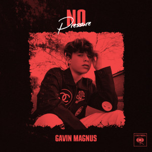 ดาวน์โหลดและฟังเพลง No Pressure พร้อมเนื้อเพลงจาก Gavin Magnus