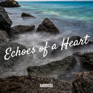 Ambrose的專輯Echoes of a Heart