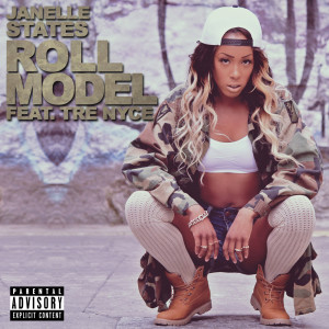 Dengarkan lagu Roll Model (feat. Tre Nyce) (Explicit) nyanyian Janelle States dengan lirik