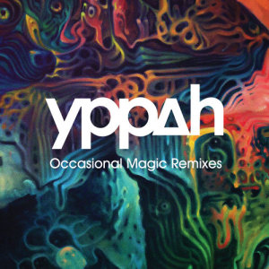 Album Occasional Magic Remixes EP from Yppah