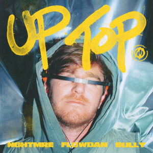 Nghtmre的專輯Up Top