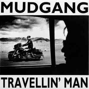 收聽The Mudgang的Travellin' Man歌詞歌曲