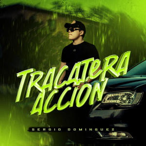 Sergio Domínguez的專輯Tracatera Acción