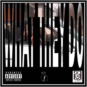 收听FRaNCo的What They Do (Explicit)歌词歌曲